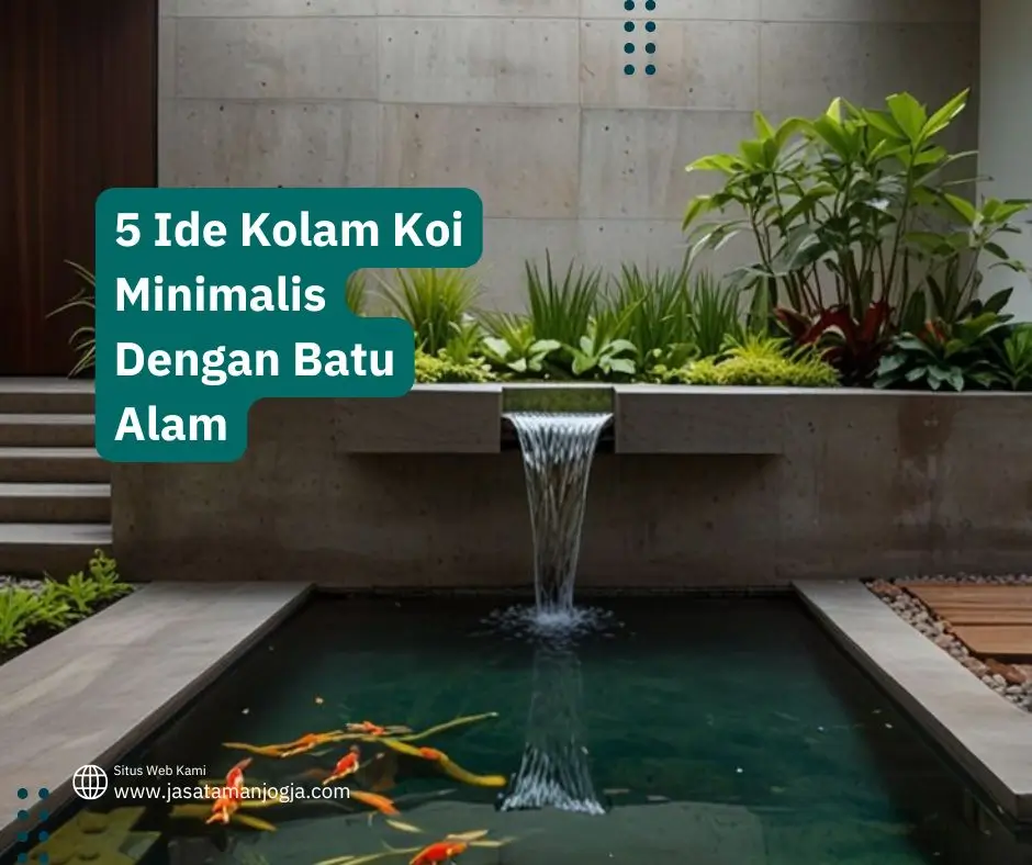 5 Ide Kolam Ikan Minimalis dengan Batu Aalam